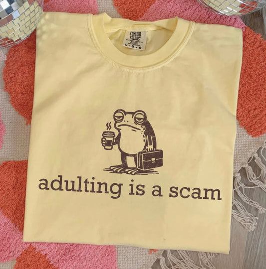 Adulting a Scam Tee