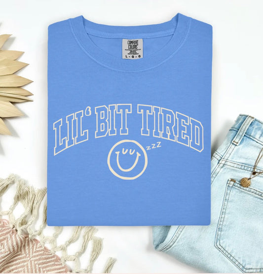 Lil Bit Tired Tee