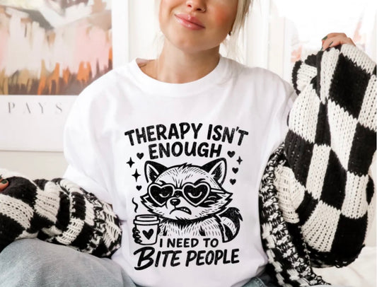 Therapy Isn't Enough Tee