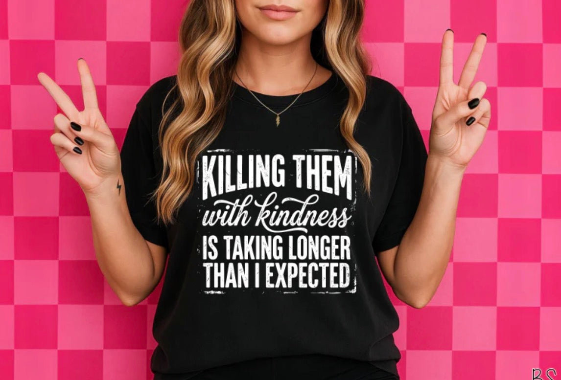 Killing Them With Kindness